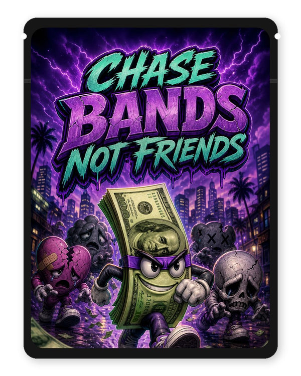 Chase bands not friends custom 4"x5" mylar bag design (front)